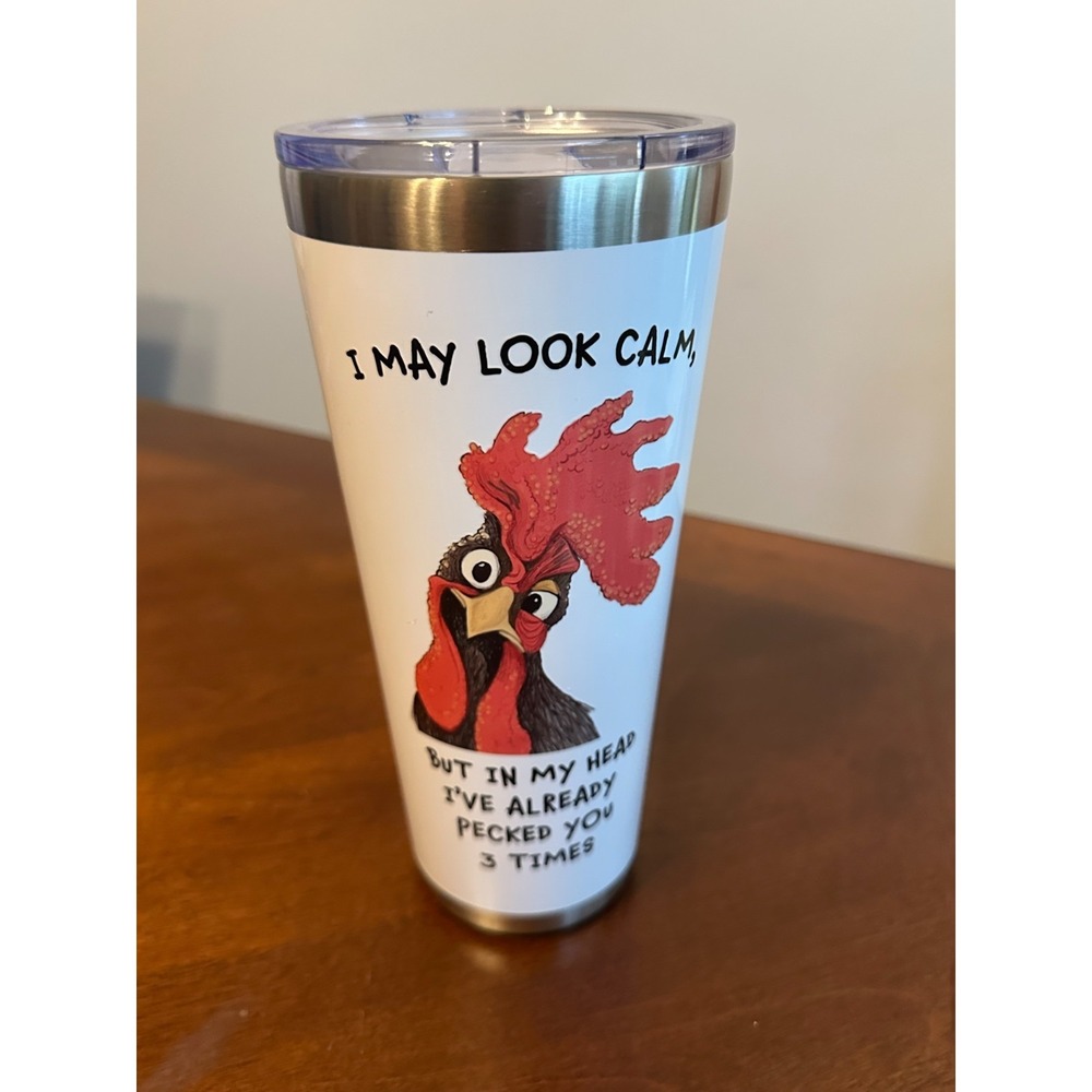 NEW Pecked You 3 Times 32 Oz. Tumbler White with Lid "I May Look Calm"